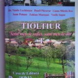 Lansarea Monografiei satului Tioltiur – „Satul meu de suflet, satul meu de dor” vol. I -2015